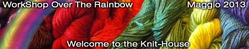 WorkShop Over The Rainbow - Welcome to the Knit-House